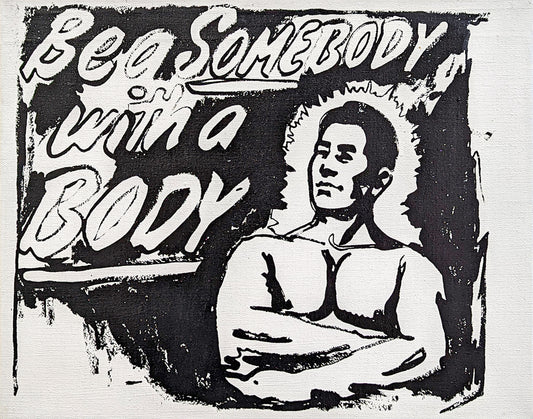 BE A SOMEBODY WITH A BODY